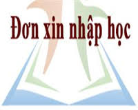 ĐƠN XIN NHẬP HỌC KHỐI TIỂU HỌC NĂM 2018-2019